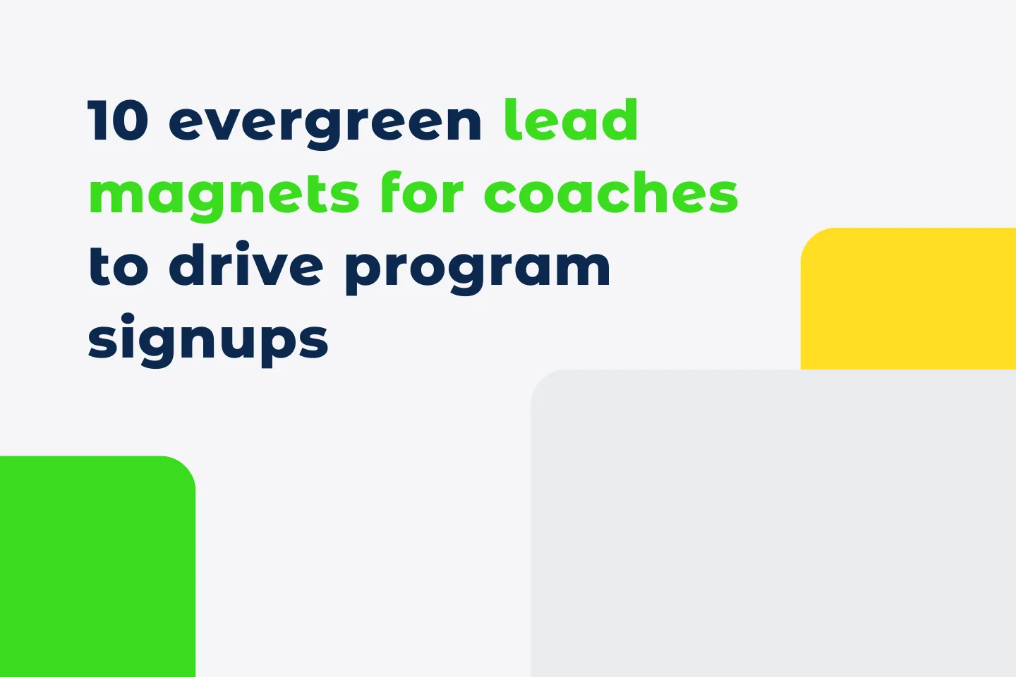 10 evergreen lead magnets for coaches to drive program signups