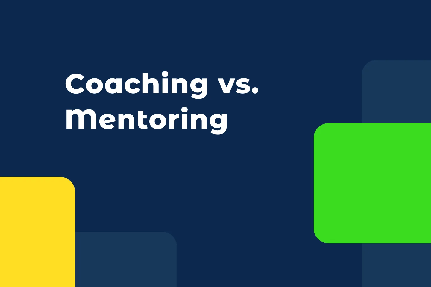 Coaching vs. Mentoring
